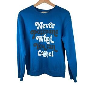 Wound Up S Blue "Never Put Off Today What You Can Cancel" Sweatshirt